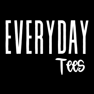 Everyday Tees