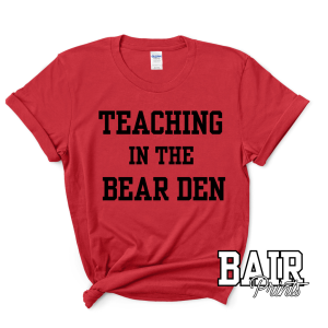Teaching in the Bear Den T-Shirt